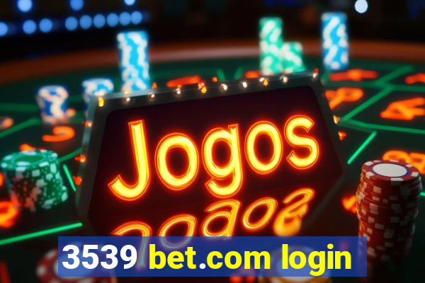 3539 bet.com login